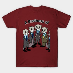 A Business of Ferrets T-Shirt